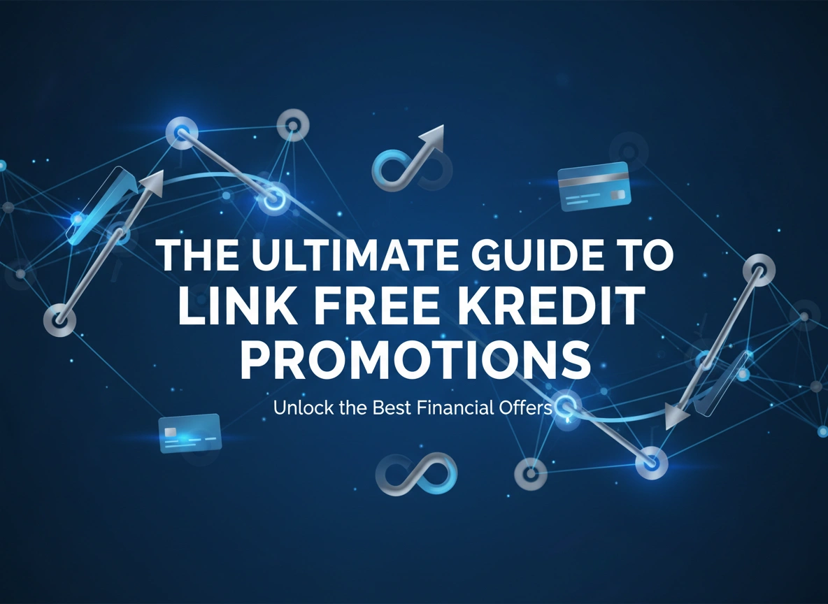 The Ultimate Guide to Link Free Kredit Promotions