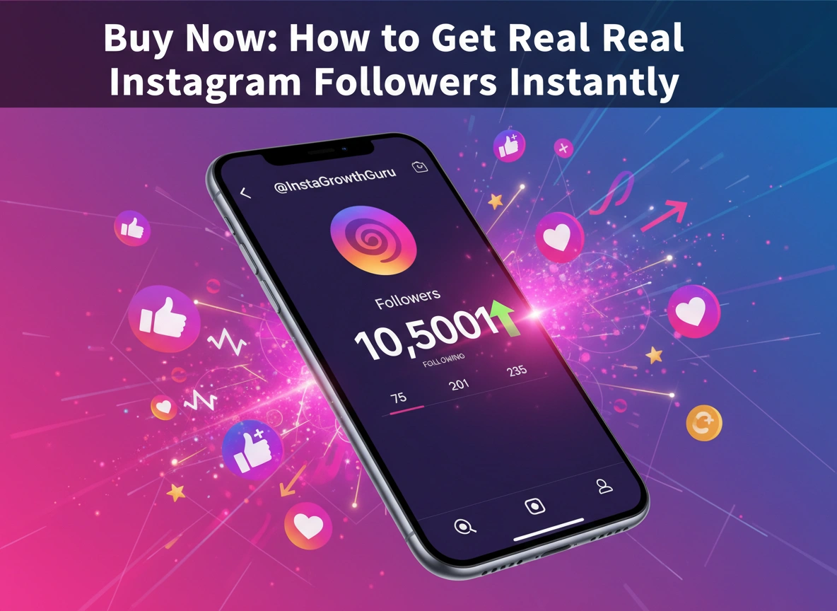 Buy Now: How to Get Real Instagram Followers Instantly